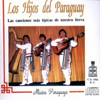 Los Hijos del Paraguay - Las canciones mas típicas de nuestra tierra