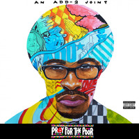 Add-2 - Prey For The Poor (Explicit)
