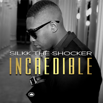 Silkk The Shocker - Incredible - Single