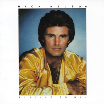 Rick Nelson - Playing To Win