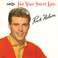 Rick Nelson - For Your Sweet Love