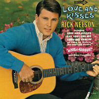 Rick Nelson - Love And Kisses