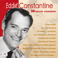 Eddie Constantine - 50 succès essentiels