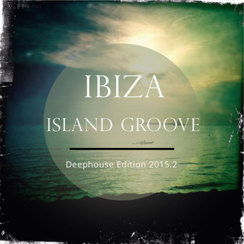 Various Artists - Ibiza Island Groove, Vol. 3 (Deep House Edition 2015)