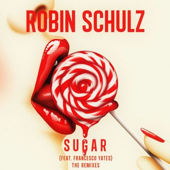 Robin Schulz - Sugar (feat. Francesco Yates) (The Remixes)