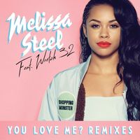 Melissa Steel - You Love Me? (feat. Wretch 32) (Remixes)
