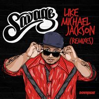 Savage - Like Michael Jackson (Remixes) (Explicit)