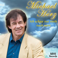 Michael Herz - Ich schau nur noch nach vorn