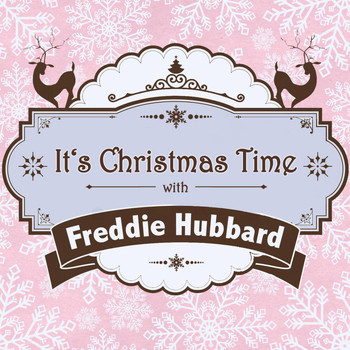 Freddie Hubbard - It's Christmas Time with Freddie Hubbard