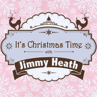 Jimmy Heath - It's Christmas Time with Jimmy Heath