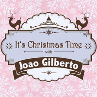 Joao Gilberto - It's Christmas Time with Joao Gilberto