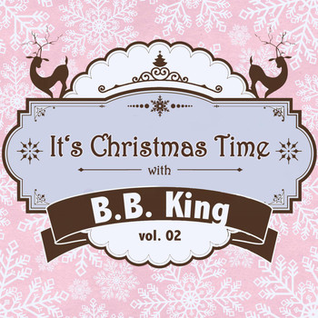 B.B. King - It's Christmas Time with B.B. King Vol. 02