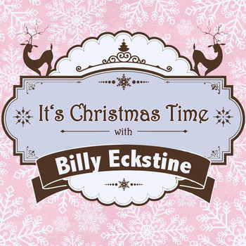 Billy Eckstine - It's Christmas Time with Billy Eckstine