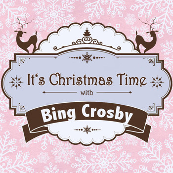 Bing Crosby - It's Christmas Time with Bing Crosby