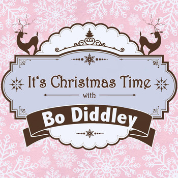 Bo Diddley - It's Christmas Time with Bo Diddley