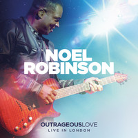 Noel Robinson - Outrageous Love (Live)