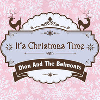 Dion And The Belmonts - It's Christmas Time with Dion and the Belmonts