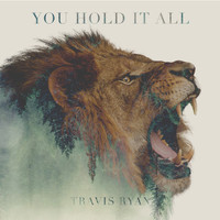 Travis Ryan - You Hold It All (Live)