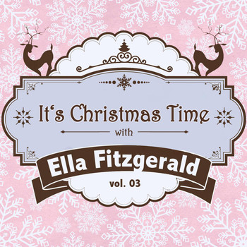 Ella Fitzgerald - It's Christmas Time with Ella Fitzgerald, Vol. 03