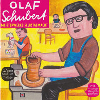 Olaf Schubert - Meisterwerke selbstgemacht
