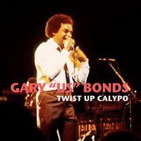 Gary "U.S." Bonds - Twist up Calypso
