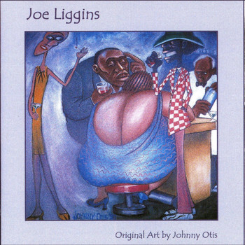 Joe Liggins, with Johnny Otis - Featuring Shuggie Otis - Pioneers of Rhythm & Blues Volume 4