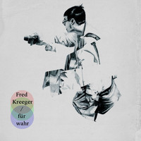 Fred Kreeger - Für Wahr