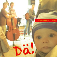 JP Weber Trio - Dä!