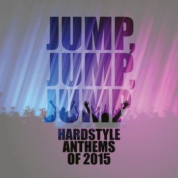 Various Artists - Jump, Jump, Jump - Hardstyle Anthems of 2015
