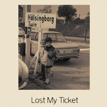 Hälsingborg Twin - Lost My Ticket