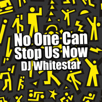 Dj Whitestar - No One Can Stop Us Now