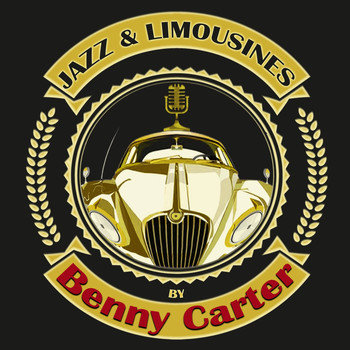 Benny Carter - Jazz & Limousines by Benny Carter