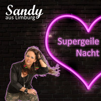 Sandy aus Limburg - Supergeile Nacht
