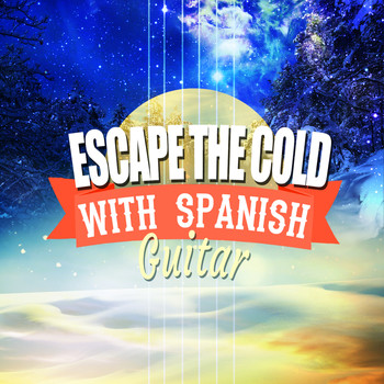 Spanish Guitar Music|Guitar Instrumental Music|Latin Guitar - Escape the Cold with Spanish Guitar