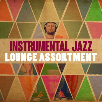 Easy Listening Instrumentals|Jazz Lounge|Lounge Café - Instrumental Jazz Lounge Assortment