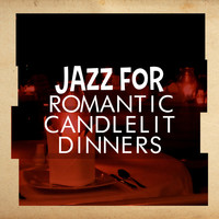 Candlelight Romantic Dinner Music|Perfect Dinner Music|Romantic Time - Jazz for Romantic Candlelit Dinners