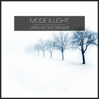 Mode & Light - Living in Our Dreams