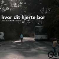 Jonas feat. Ukendt Kunstner - Hvor Dit Hjerte Bor