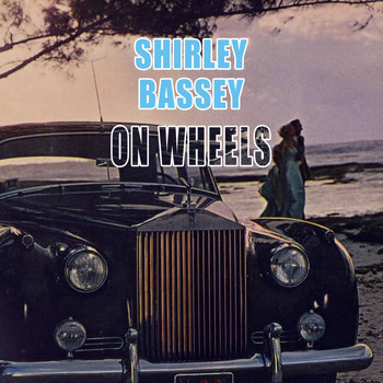 Shirley Bassey - On Wheels