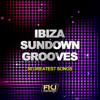Various Artists - Ibiza Sundown Grooves (50 Greatest Songs [Explicit])