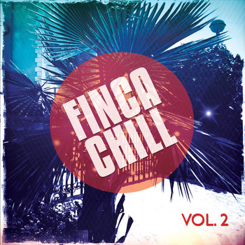 Various Artists - Finca Chill, Vol. 2 (Hang out Finca Pool Tunes)