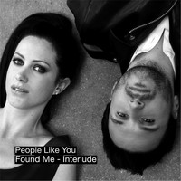 People Like You - Found Me - Interlude