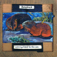 Dumptruck - Lemmings Travel to the Sea