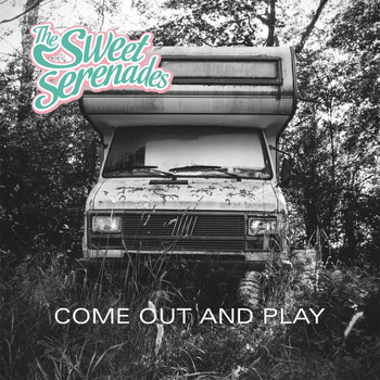 The Sweet Serenades - Come Out and Play