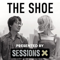 The Shoe - The Shoe - SessionsX