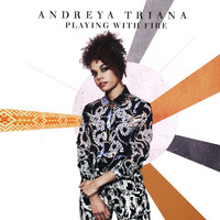 Andreya Triana - Playing With Fire