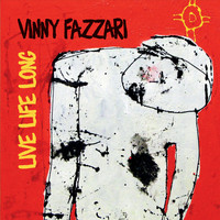 Vinny Fazzari - Live Life Long