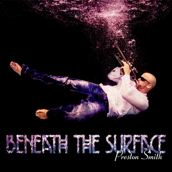 Preston Smith - Beneath the Surface