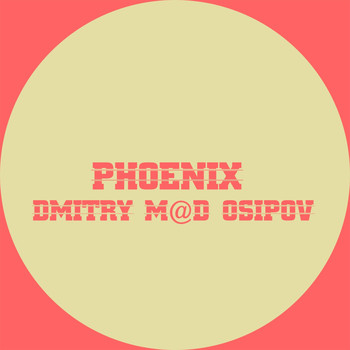 Dmitry M@D Osipov - Phoenix