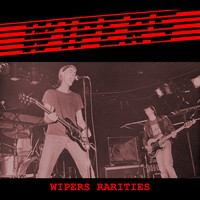 Wipers - Rarities